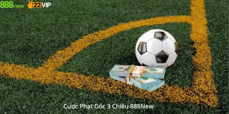 Cược Phạt Góc 3 Chiều 888New