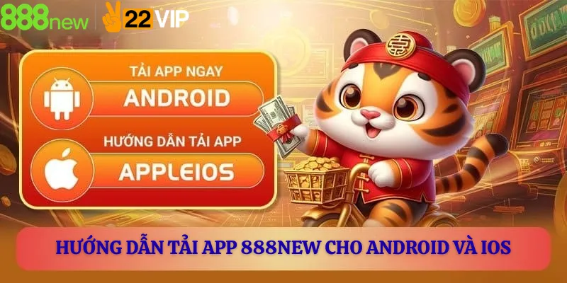 Hướng dẫn tải app 888new cho Android và iOS