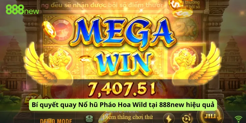 Bí quyết quay Nổ hũ Pháo Hoa Wild tại 888new hiệu quả